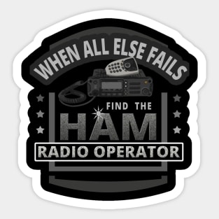 When All Else Fails Find the Ham Radio Operator Sticker